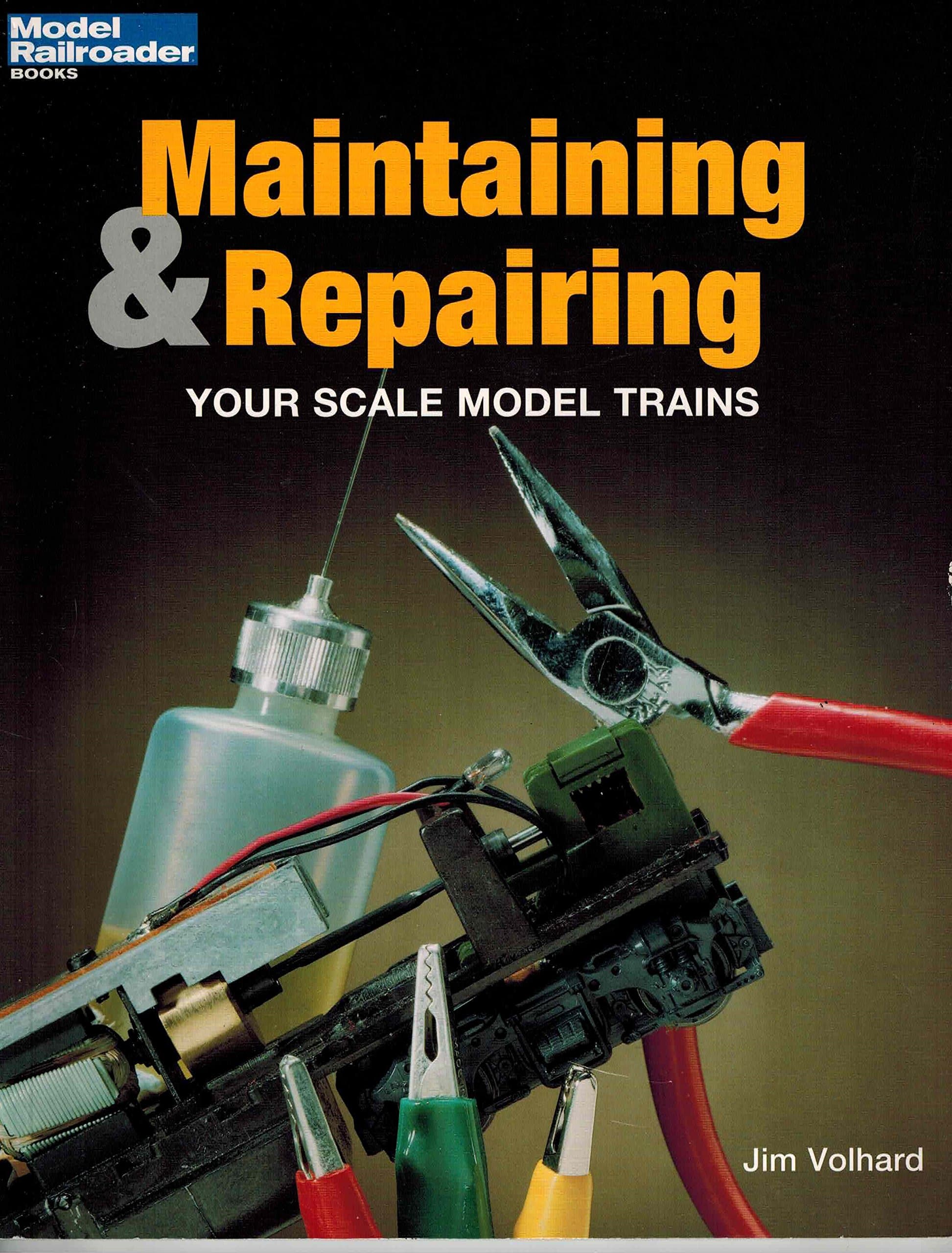 Maintaining and Repairing Your Scale Model Trains
