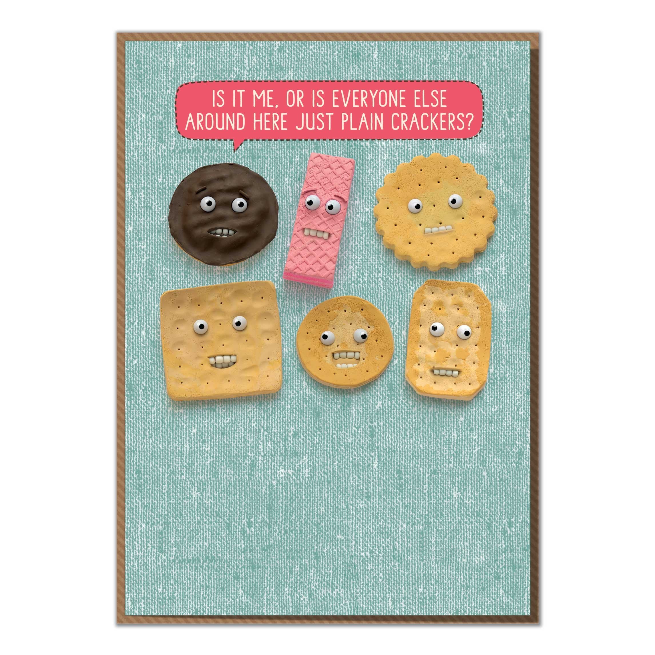 is Everyone Else Around Here Just Plain Crackers? Funny Greeting Card