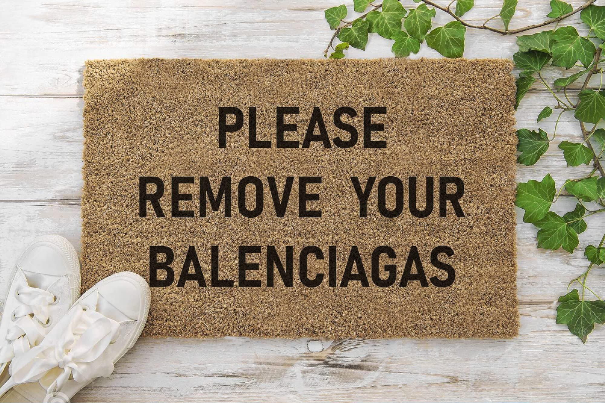 70cm x 40cm PLEASE REMOVE YOUR BALENCIAGAS Printed Internal Coir Mat, Door Mat Stencilled