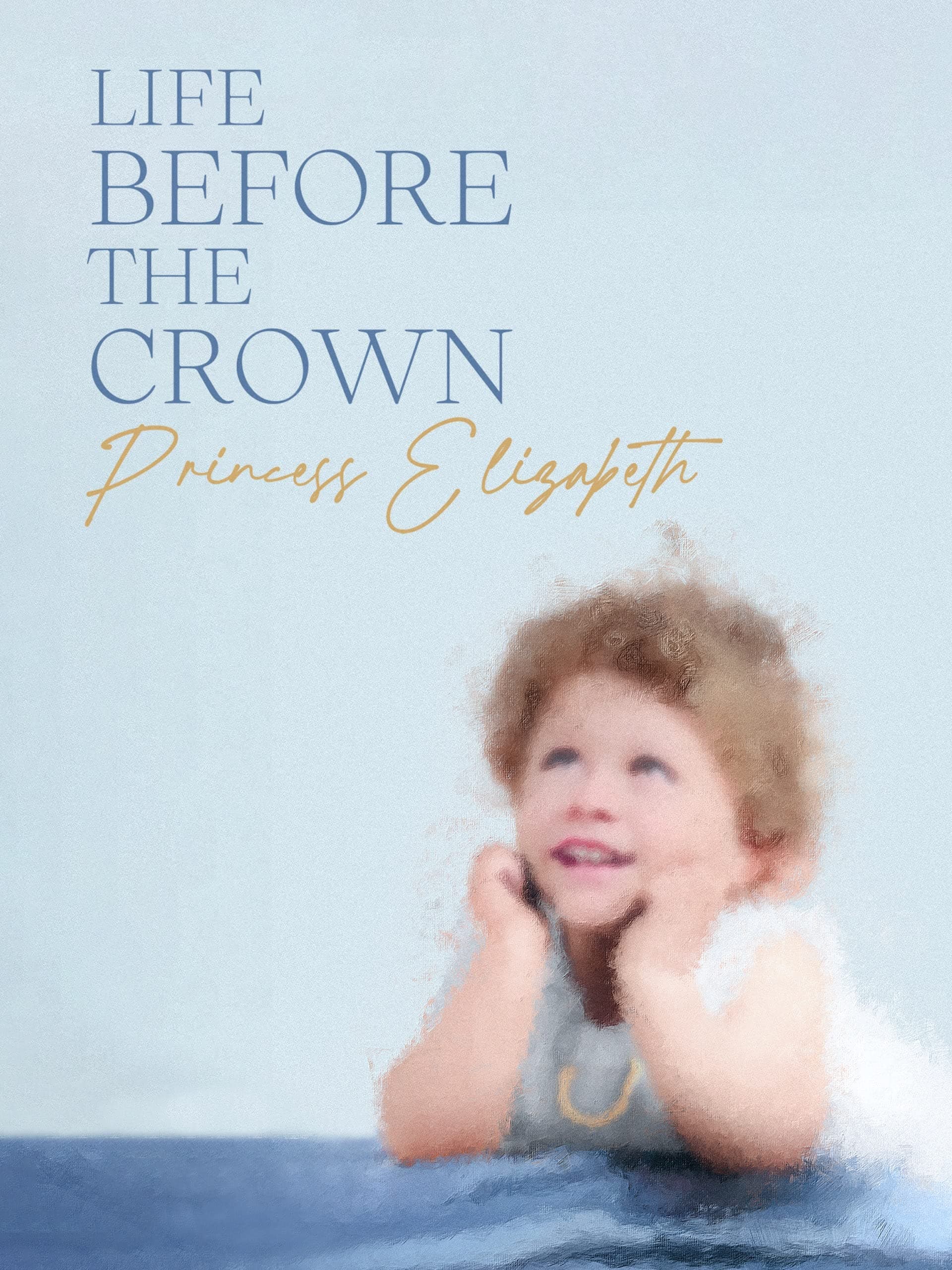 Life before the Crown: Princess Elizabeth