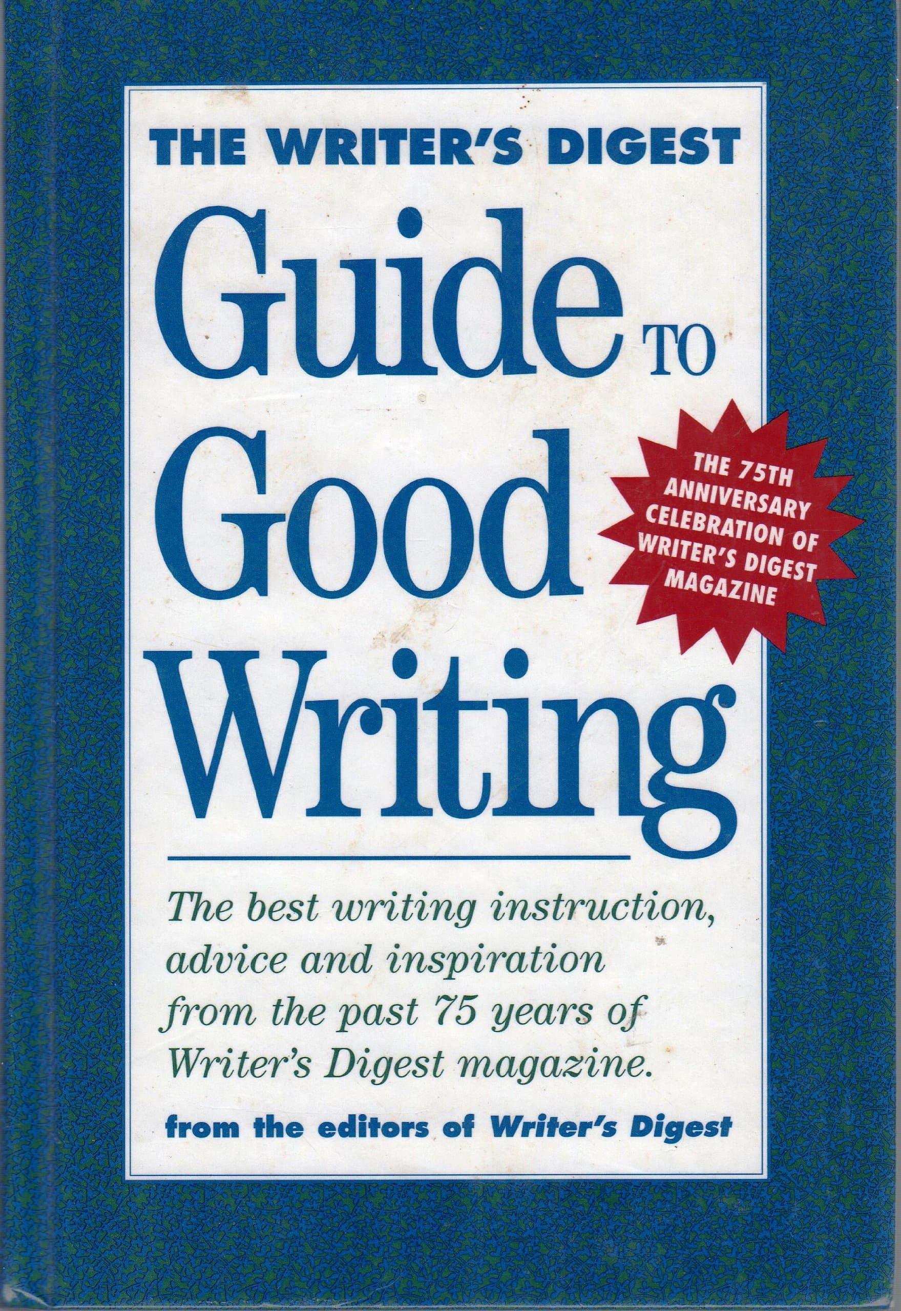 The Writer's Digest Guide to Good Writing