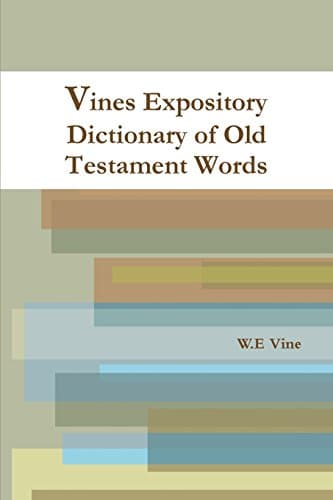 Vines Expository Dictionary of Old Testament Words