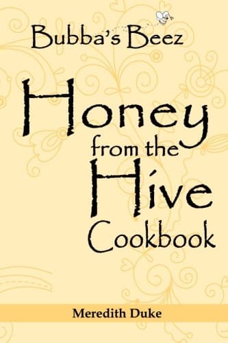 Bubba's Beez Honey from the Hive Cookbook