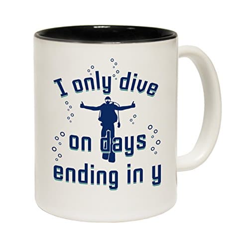 123t I Only Dive On Days Ending In Y Open Water Ceramic Mug Slogan Funny Cup With Black Interior - GIFT BOXED