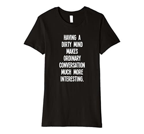 Womens Dirty Mind Interesting Conversations funny quotes tshirt Small Black