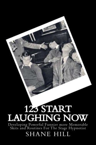 12?3? Start Laughing Now: A module from An Introduction to Stage Hypnosis and Mentalism (Volume 30) Paperback – July 13, 2014