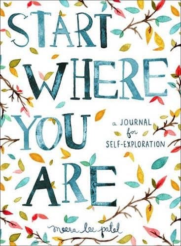 Start Where You Are: A Journal For Self-Exploration