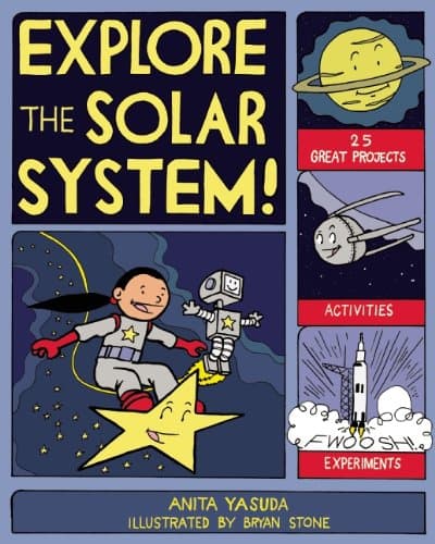 EXPLORE THE SOLAR SYSTEM!: 25 GREAT PROJECTS, ACTIVITIES, EXPERIMENTS (Explore Your World) Kindle Edition