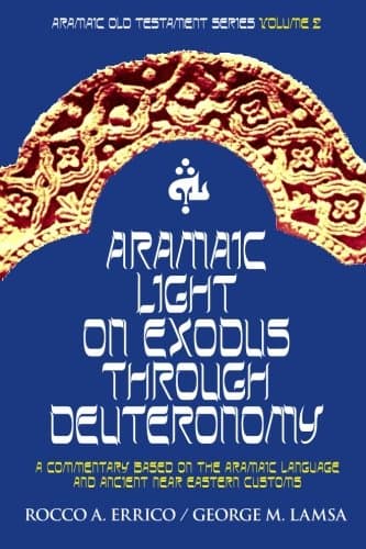 Aramaic Light on Exodus through Deuteronomy: Volume 2 (Aramaic Old Testament Series)