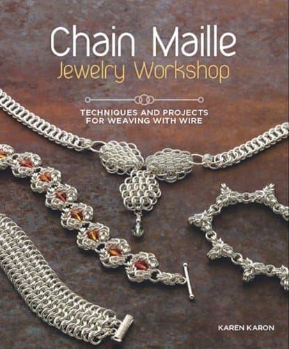 Chain Maille Jewelry Workshop: Technique: Techniques and Projects for Weaving with Wire