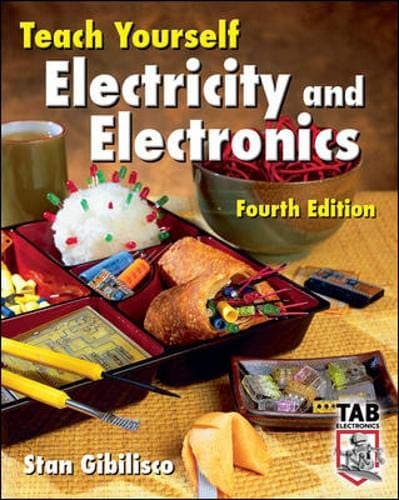 Teach Yourself Electricity and Electronics, Fourth Edition: 4th Edition