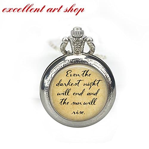 Even the Darkest Night Will End and the Sun Will Rise, Inspirational Quote, Pocket Watch Necklace Pendant Jewellery