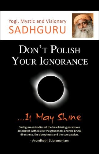 Don't Polish Your Ignorance...It May Shine Kindle Edition