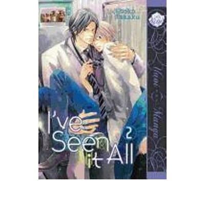 I've Seen It All Volume 2 (Yaoi Manga) (IVE SEEN IT ALL GN)