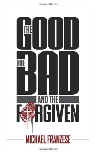 The Good, the Bad and the Forgiven