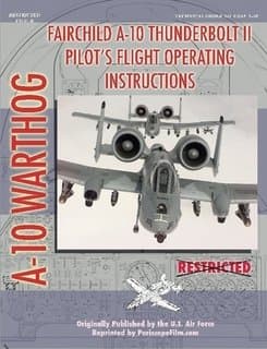 A-10 Thunderbolt II Pilot's Flight Manual Paperback – March 6, 2008