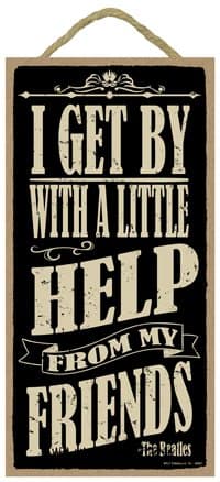 SJT I Get By with a Little Help from my Friends - The Beatles 5" x 10" Primitive Wood Plaque