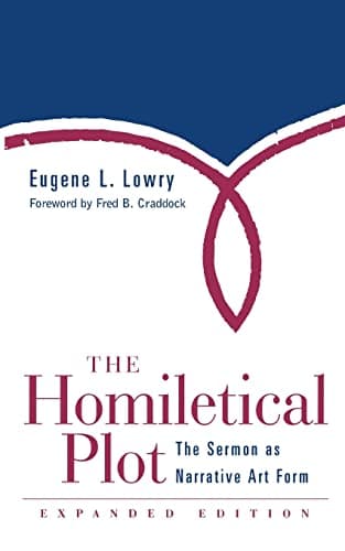 The Homiletical Plot, Expanded Edition: The Sermon as Narrative Art Form