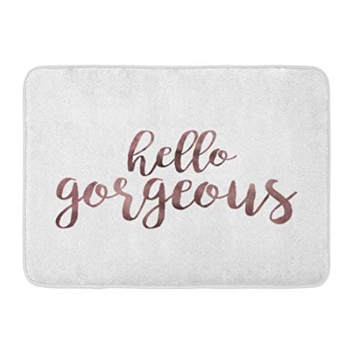 Custom Bath Mat Hello Gorgeous Rose Home Bathroom Decor Rug 15.7"x 23.6" inches Entrance Mat Floor Rug Indoor/Outdoor/Front Door/Bathroom Mats Rubber Non Slip