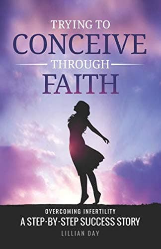 Trying to Conceive Through Faith: A Step-by-Step Success Story - Book 1 (TTCTF)