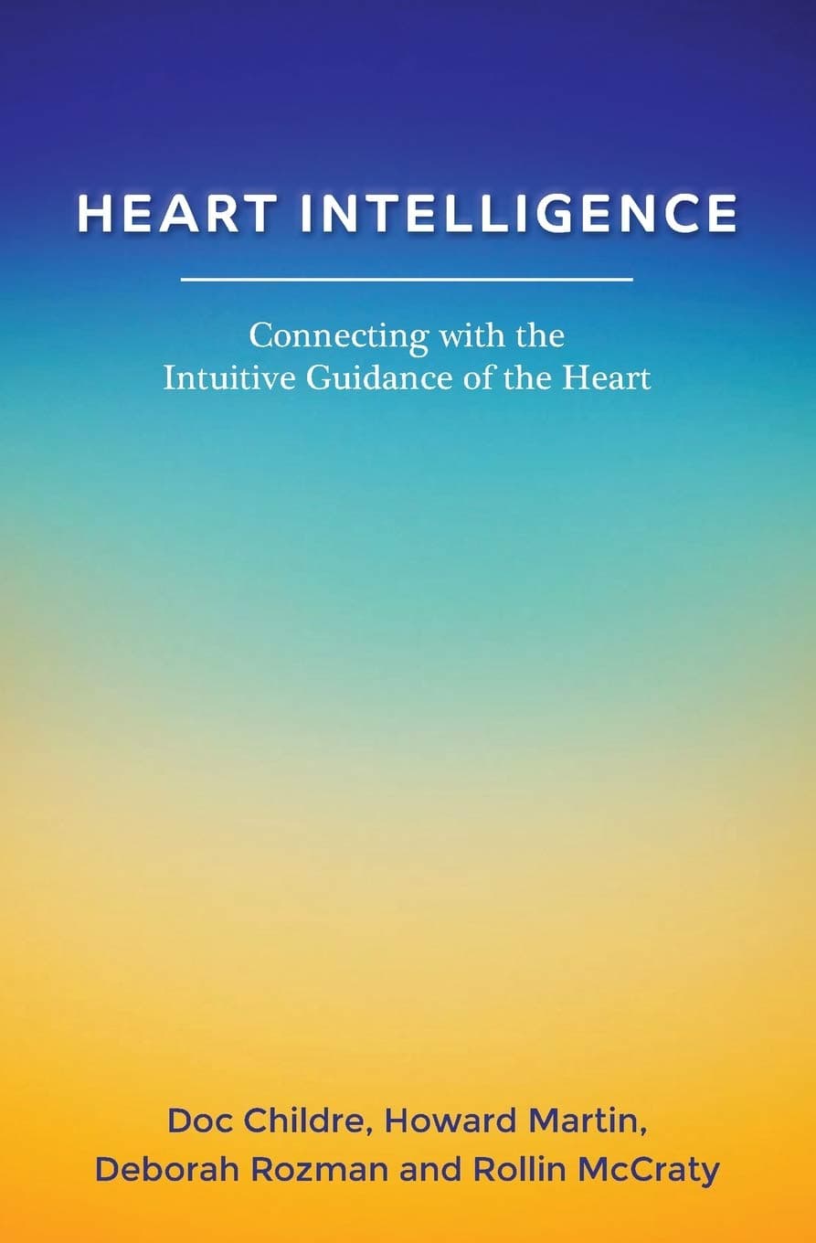 Waterfront Digital Press Heart Intelligence: Connecting with the Intuitive Guidance of the Heart