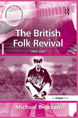 The British Folk Revival: 1944–2002