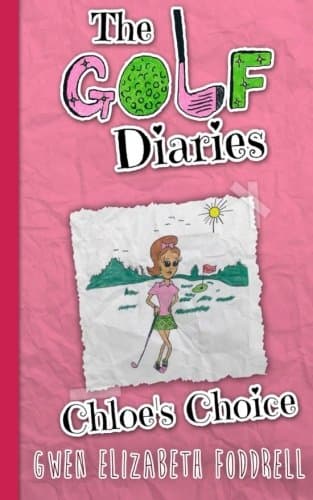 The Golf Diaries: Chloe's Choice: 1