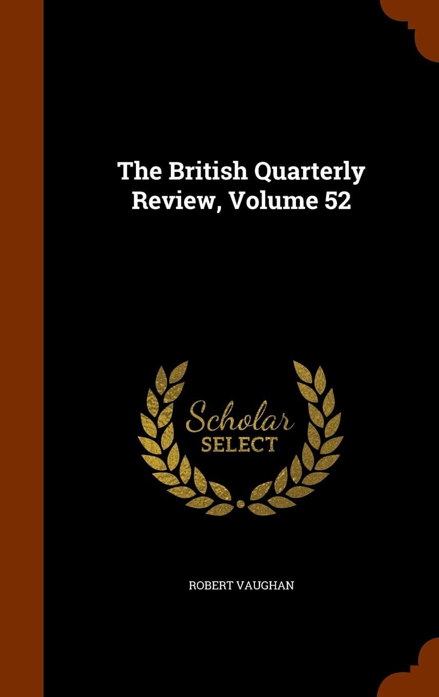 The British Quarterly Review, Volume 52