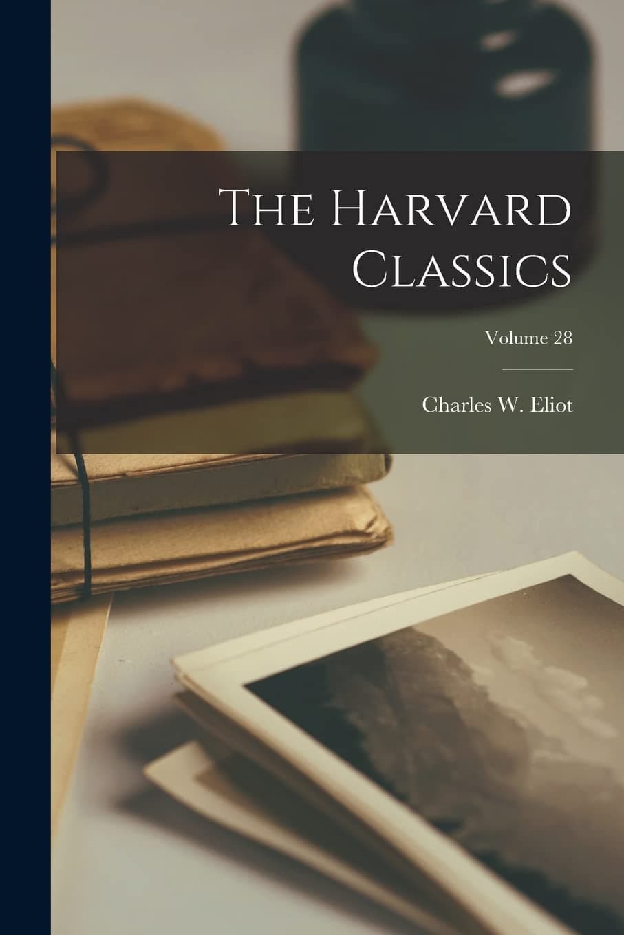 The Harvard Classics; Volume 28 Paperback – October 27, 2022
