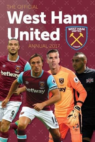 The Official West Ham United Annual 2017