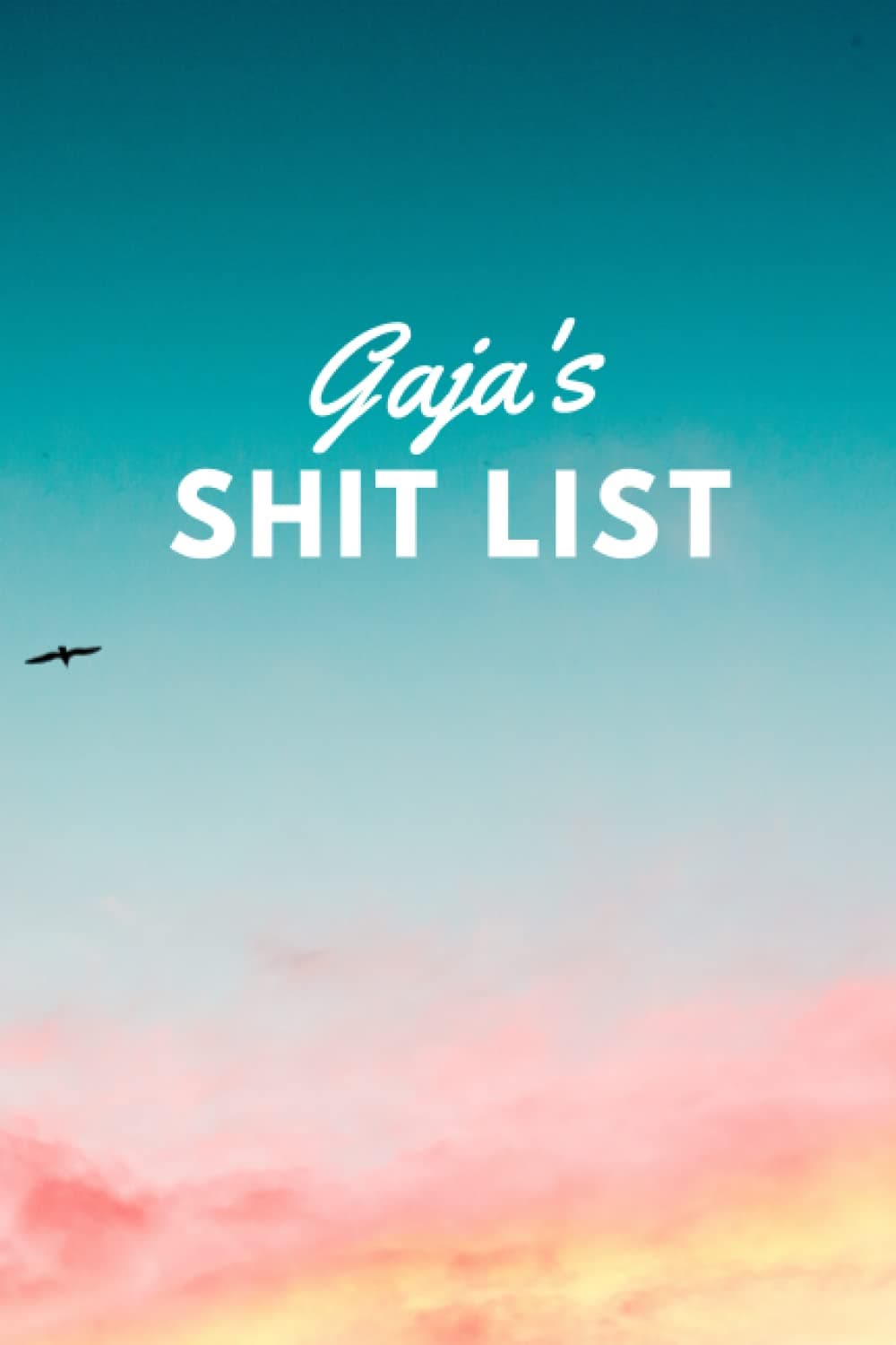 Gaja's Shit List: Personalised Name Journal for Gaja - Lined Notebook Birthday Present for Gaja - 6x9 inches - 110 pages
