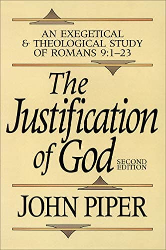 The Justification of God: An Exegetical and Theological Study of Romans 9:1-23