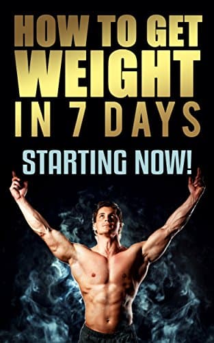 How To Gain Weight In 7 Days