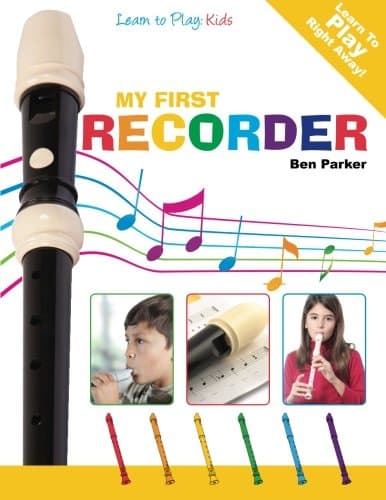 My First Recorder - Learn To Play: Kids