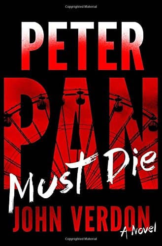 Peter Pan Must Die (Dave Gurney, No. 4): A Novel (A Dave Gurney Novel)