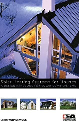 Solar Heating Systems for Houses: A Design Handbook for Solar Combisystems