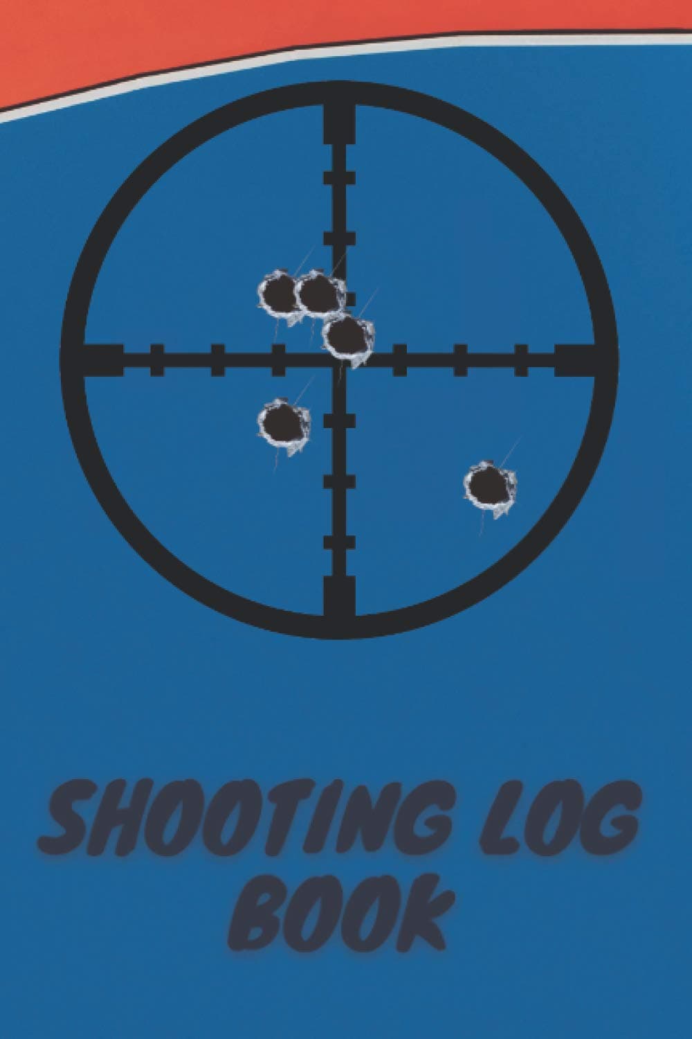 Shooting Log book: Over 151 Pages (6x9 size)Target,Handloading Logbook,Range Shooting Book,Target Diagrams,Shooting data,Sport Shooting Record ... Log (Shooting Journal) (Shooting log books)