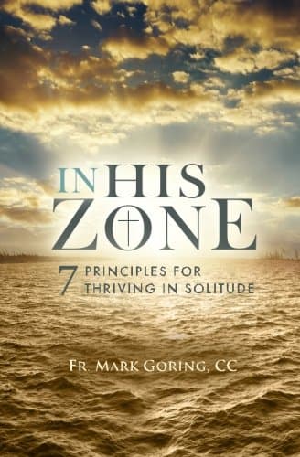 In His Zone: 7 Principles for Thriving in Solitude