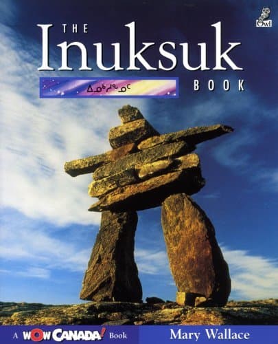 The Inuksuk Book (Wow Canada! Collection)