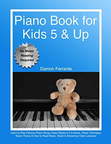 Piano Book for Kids 5 & Up - Beginner Level: Learn to Play Famous Piano Songs, Easy Pieces & Fun Music, Piano Technique, Music Theory & How to Read Music (Book & Streaming Video Lessons) Kindle Edition
