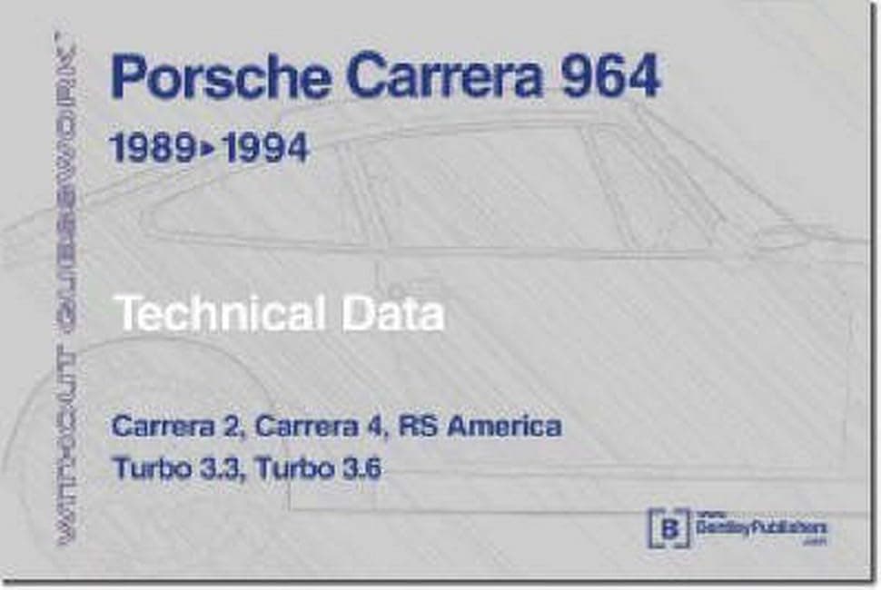 Porsche Carrera 964: 1989-1994 Technical Data: Porsche Carrera 89-94 Tecnician's Handbook