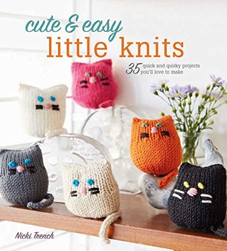Cute & Easy Little Knits: 35 quick and quirky projects you’ll love to make Paperback – 10 Oct. 2017