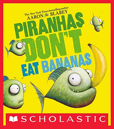 Piranhas Don't Eat Bananas Kindle Edition