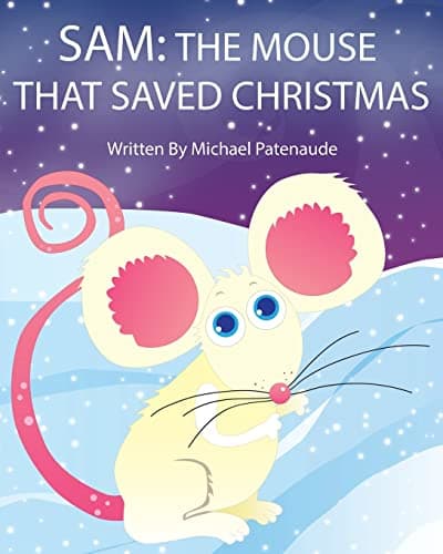 Sam: The Mouse That Saved Christmas Paperback – September 6, 2014