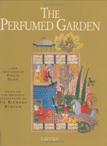 The Perfumed Garden: a New Adaptation by Philip Dunn Based on the Original Translation by Sir Richard Burton