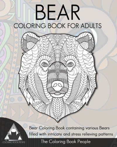 Bear Coloring Book for Adults: Bear Coloring Book containing various Bears filled with intricate and stress relieving patterns. (Coloring Books For Adults)