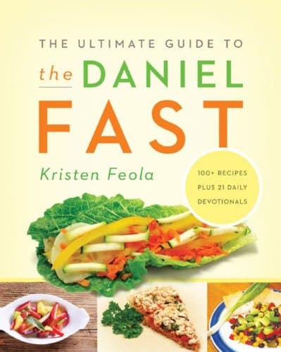 The Ultimate Guide to the Daniel Fast Kindle Edition
