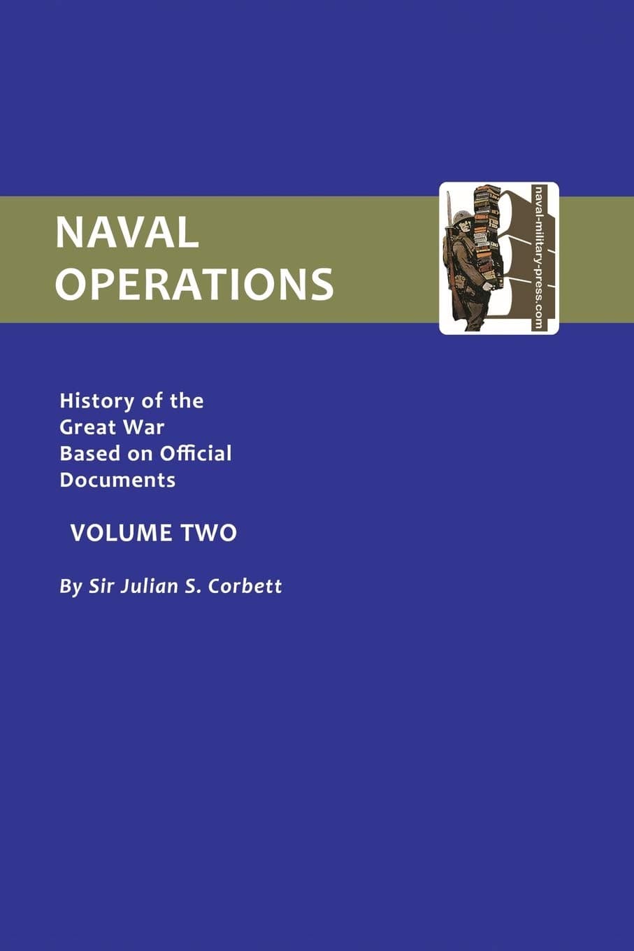 Naval Operations: History Of The War Based on official Documents: V. 2: Naval Operations (Official History of the War: Naval Operations)