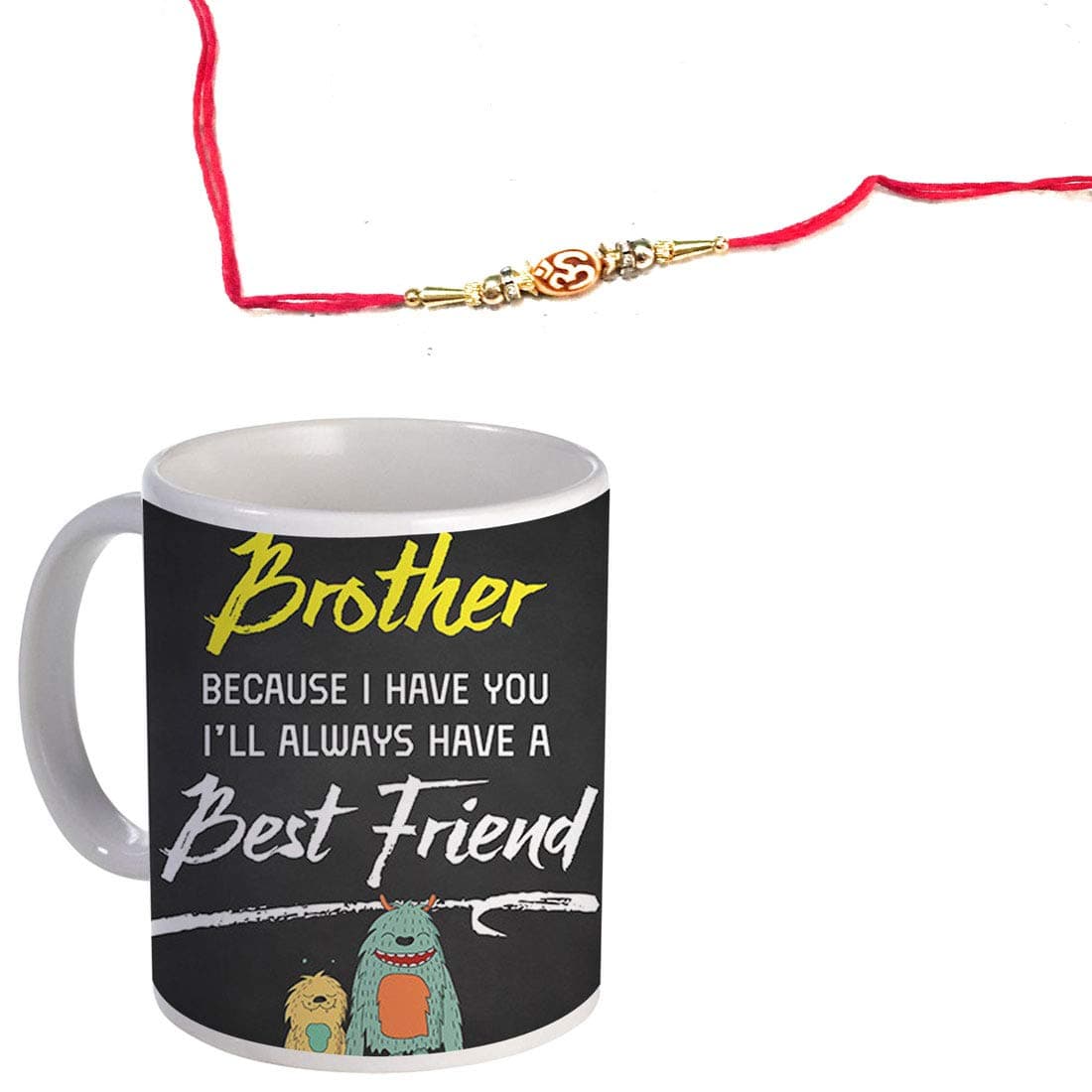 COLORYARD White Ceramic Coffee Mug and Rakhi Combo Gift (Brother Because i Have You I'll Always Have abest Friend Text)