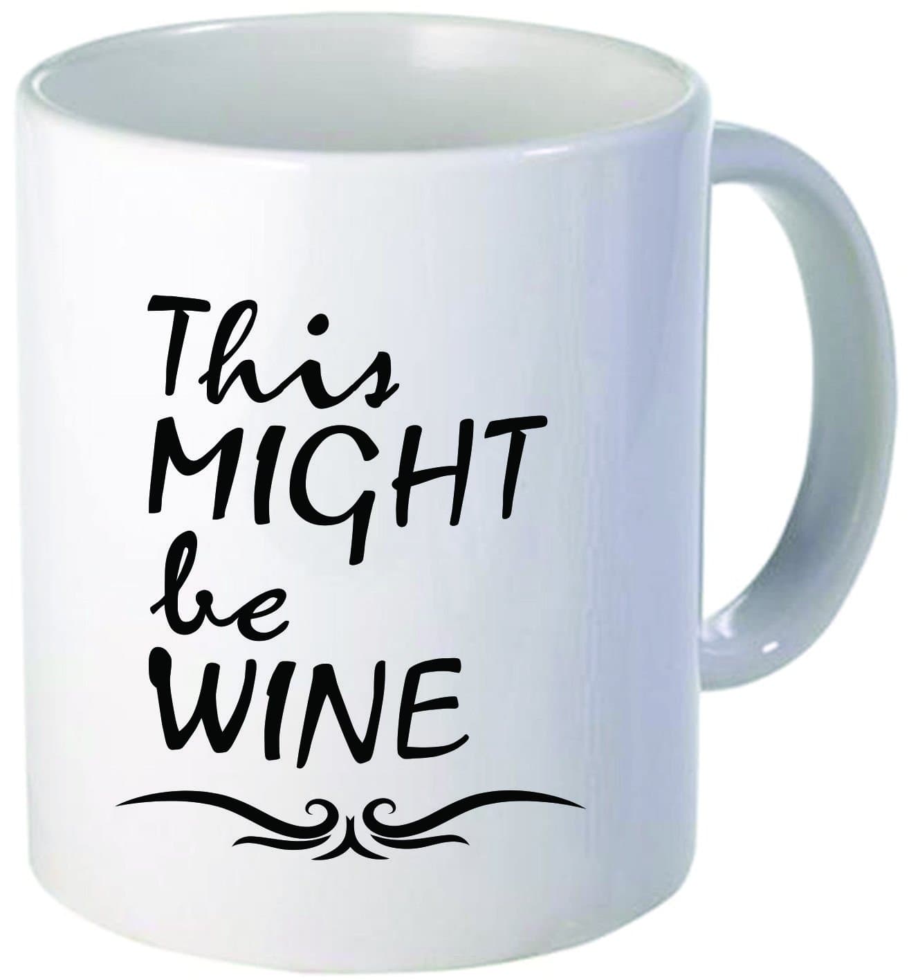 Might be wine - Funny coffee mug by Donbicentenario - 11OZ - SHIPS FROM USA